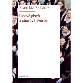 Lidová píseň a sborová tvorba (9788024623405)