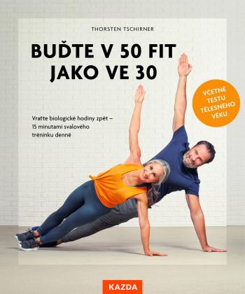 Thorsten Tschirner Buďte v 50 fit jako ve 30 Provedení: E-kniha