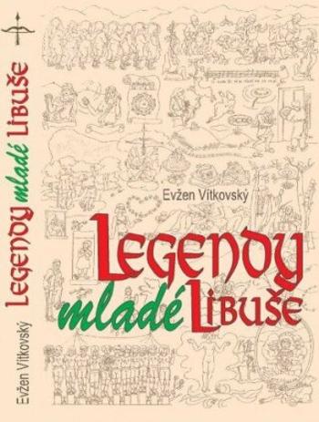 Legendy mladé Libuše - Evžen Vítkovský - e-kniha