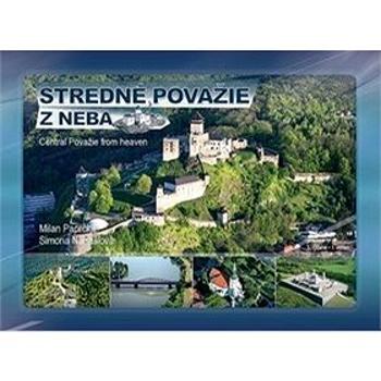 Stredné Považie z neba Central Považie from heaven (978-80-8144-110-3)