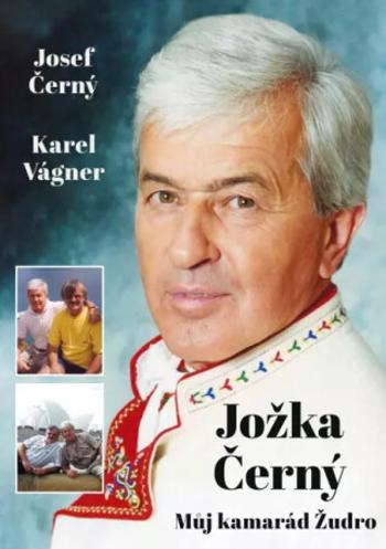 Jožka Černý - Josef Černý, Karel Vágner