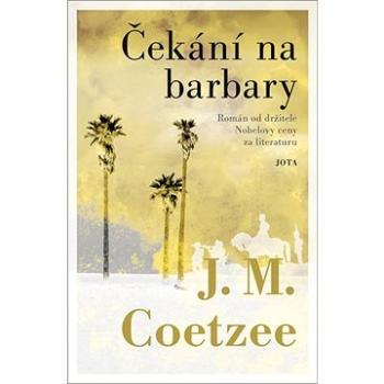 Čekání na barbary: Román od držitele Nobelovy ceny za literaturu (978-80-7565-636-0)