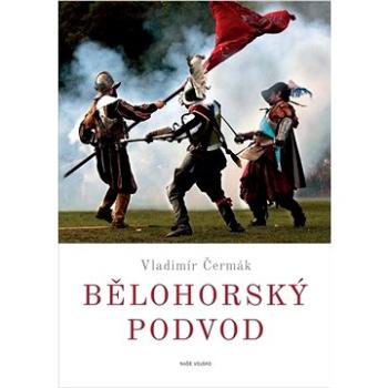 Bělohorský podvod (978-80-206-1905-1)