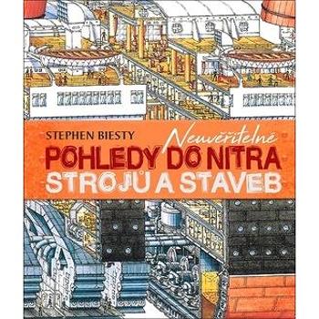 Neuvěřitelné pohledy do nitra strojů a staveb (978-80-7529-741-9)