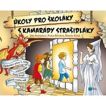 Úkoly pro školáky s kamarády strašidláky: Opakování učiva 1. třídy – matematika, český jazyk, člověk (978-80-266-1513-2)