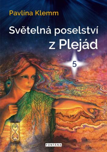 Světelná poselství z Plejád 5 - Pavlína Klemm