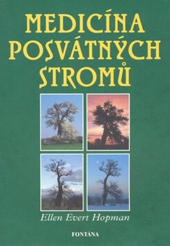 Medicína posvátných stromů - Ellen Evert Hopmanová