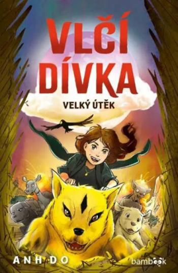 Vlčí dívka 2 - Velký útěk - Anh Do