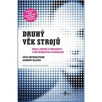 Druhý věk strojů: Práce, pokrok a prosperita v éře špičkových technologií (978-80-87270-71-4)