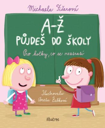 A-Ž půjdeš do školy - Michaela Fišarová, Aneta Žabková