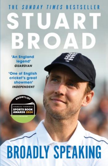 Stuart Broad: Broadly Speaking - Stuart Broad