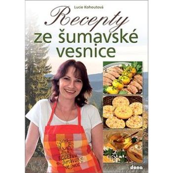 Recepty ze šumavské vesnice (978-80-7322-199-7)