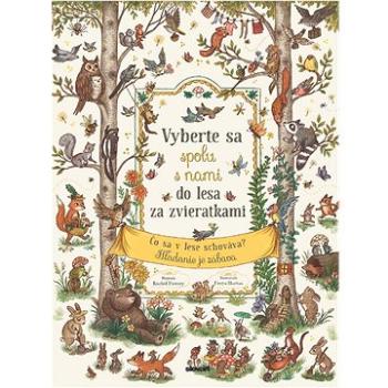 Vyberte sa spolu s nami do lesa za zvieratkami: Čo sa v lese schováva? Hľadanie je zábava (978-80-556-5211-5)