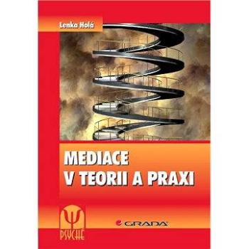 Mediace v teorii a praxi (978-80-247-3134-6)