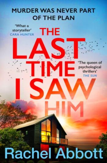 The Last Time I Saw Him - Rachel Abbott