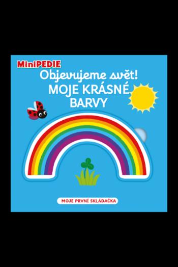 MiniPEDIE – Objevujeme svět! Moje krásné barvy  Nathalie Choux - Nathalie Choux