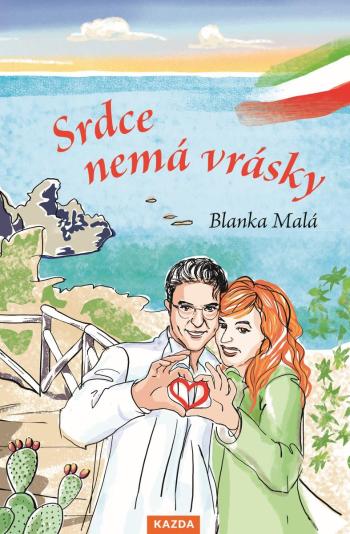 Blanka Malá Srdce nemá vrásky Provedení: Tištěná kniha