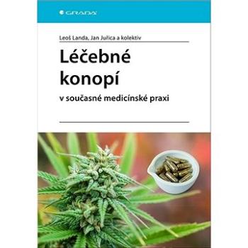 Léčebné konopí v současné medicínské praxi (978-80-247-3967-0)