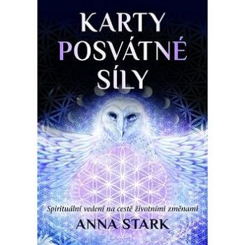 Karty posvátné síly: Spirituální vedení na cestě životními změnami (978-80-7370-511-4)