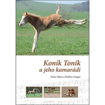 Koník Toník a jeho kamarádi (978-80-87731-03-1)