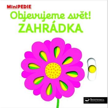 Objevujeme svět! Zahrádka: MiniPEDIE (978-80-256-1803-5)