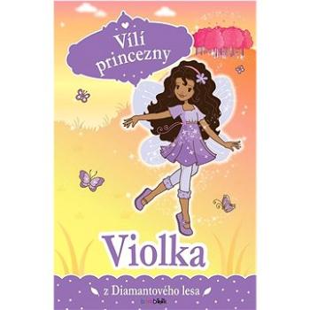 Vílí princezny Violka: z Diamantového lesa (978-80-271-3292-8)