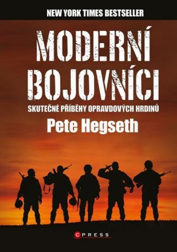 Moderní bojovníci - skutečné příběhy hrdinů  - Pete Hegseth - e-kniha