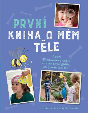 První kniha o mém těle - Susan Akass, Frances Butcher