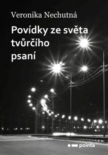 Povídky ze světa tvůrčího psaní - Veronika Nechutná