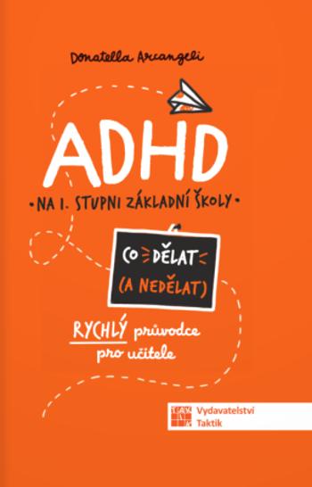 ADHD Co dělat (a co nedělat) - Donatella Arcangeli