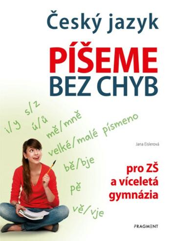 Český jazyk Píšeme bez chyb - Jana Eislerová