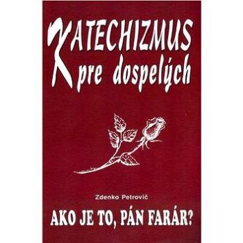 Katechizmus pre dospelých (80-968938-7-4)