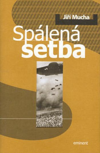 Spálená setba - Jiří Mucha