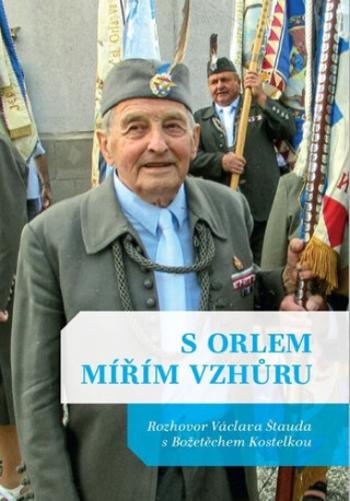 S Orlem mířím vzhůru - Václav Štaud, Božetěch Kostelka