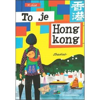 To je Hongkong (978-80-7515-039-4)