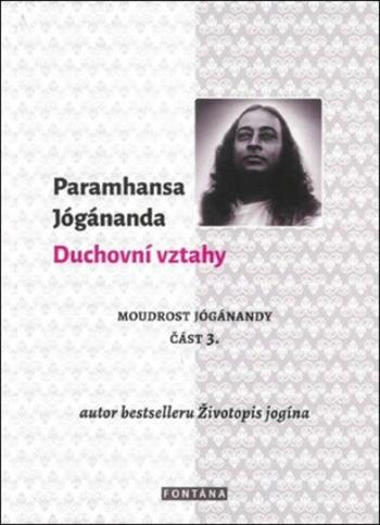 Duchovní vztahy - Paramhansa Jógánanda