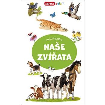 Naše zvířata: minipedie (978-80-7547-669-2)