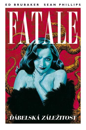 Fatale 3: Na západ od pekla - Ed Brubaker, Sean Phillips