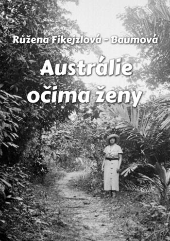 Austrálie očima ženy - Růžena Fikejzlová - Baumová - e-kniha