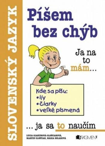 Píšem bez chýb - Lucia Giantisová Ološtiaková, Mária Beláková, Martin Ološtiak - e-kniha