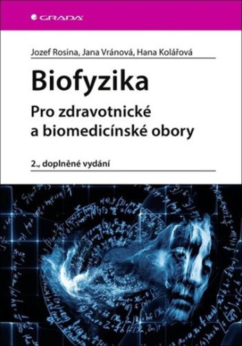 Biofyzika - Jozef Rosina, Jana Vránová, Hana Kolářová