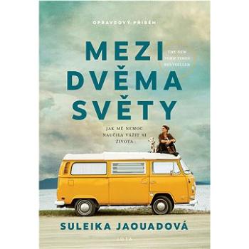 Mezi dvěma světy: Jak mě nemoc naučila vážit si života (978-80-7565-337-6)