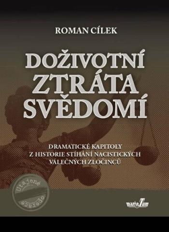 Doživotní ztráta svědomí - Roman Cílek