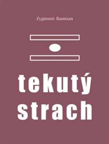 Tekutý strach - Zygmunt Bauman