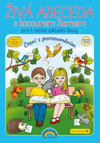 Živá abeceda s kocourem Samem – učebnice, Čtení s porozuměním NEVÁZANÉ PÍSMO Nova Script - Lenka Andrýsková