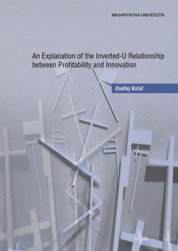 An Explanation of the Inverted-U Relationship between Profitability and Innovation - Krčál Ondřej - e-kniha