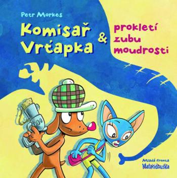 Komisař Vrťapka a prokletí zubu moudrosti - Petr Morkes