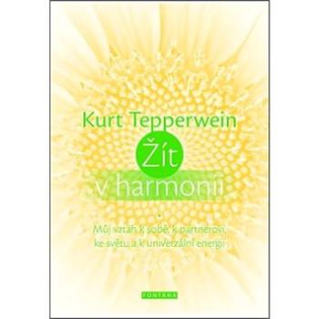 Žít v harmonii: Můj vztah k sobě, k partnerovi, ke světu a k univerzální energii (978-80-7336-824-1)