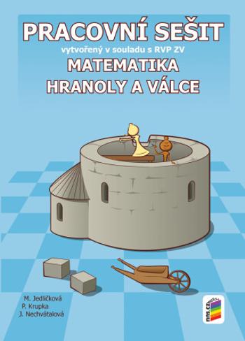 Matematika - Hranoly a válce (pracovní sešit) - Michaela Jedličková, Peter Krupka, Jana Nechvátalová