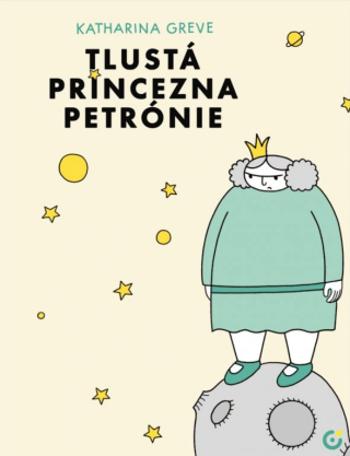 Tlustá princezna Petrónie - Katharina Greve